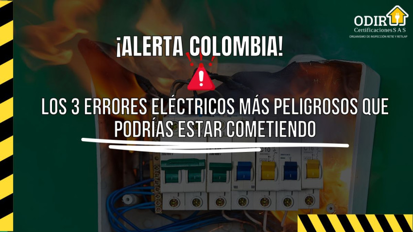 ¡ALERTA COLOMBIA! Los 3 errores eléctricos más peligrosos que podrías estar cometiendo (y cómo evitarlos)