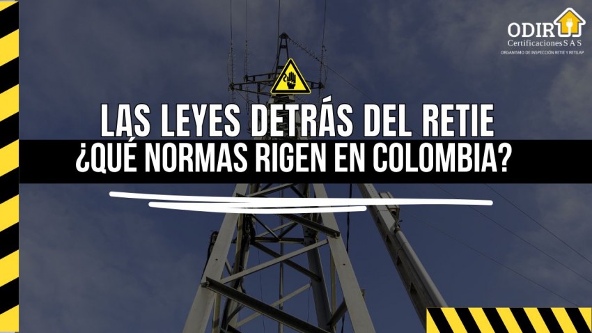 Las leyes detrás del RETIE: ¿Qué normas rigen en Colombia?